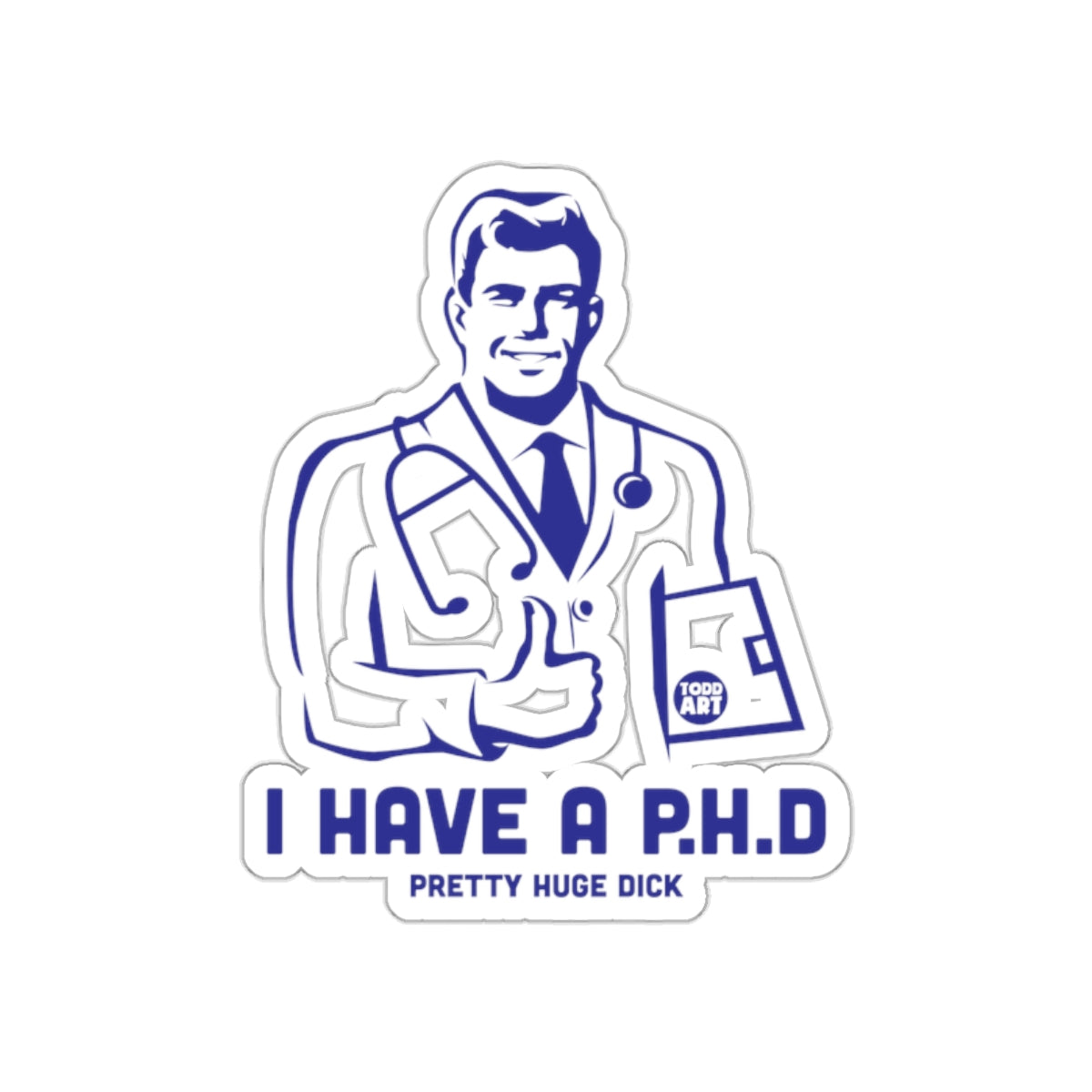 I Have A P.H.D Pretty Huge Dick Sticker