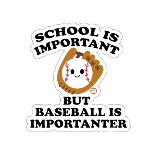 School Is Important But Baseball Is Importanter Stickers