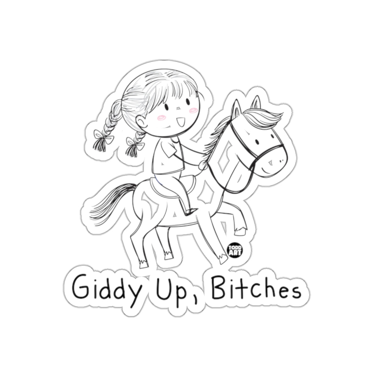 Giddy Up Bitches with Girl Riding Horse Illustration
