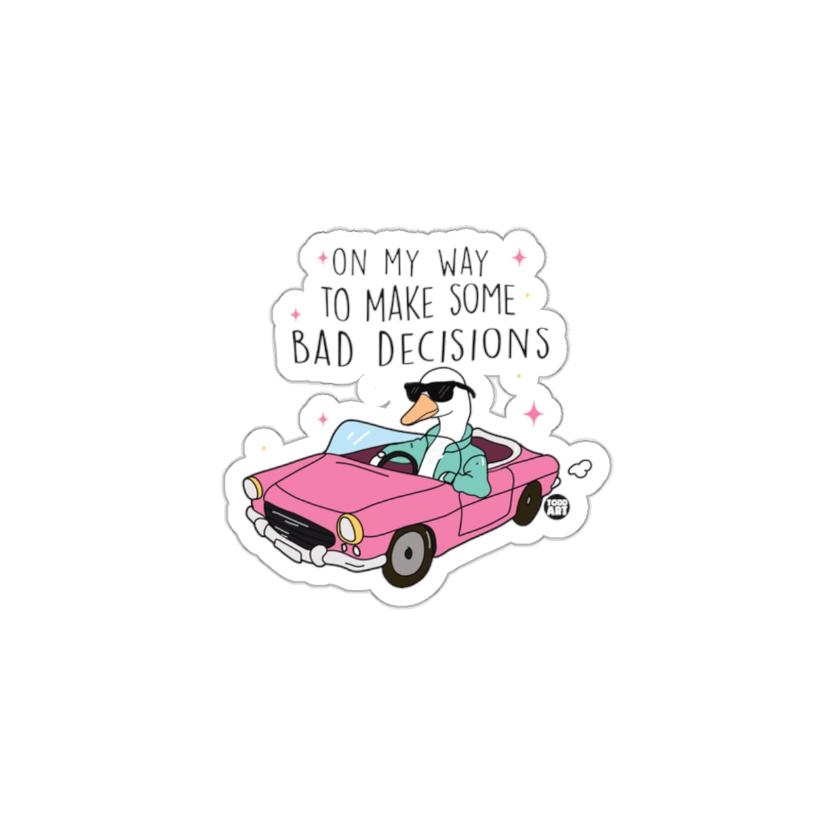 On My Way To Make Some Bad Decisions Sticker