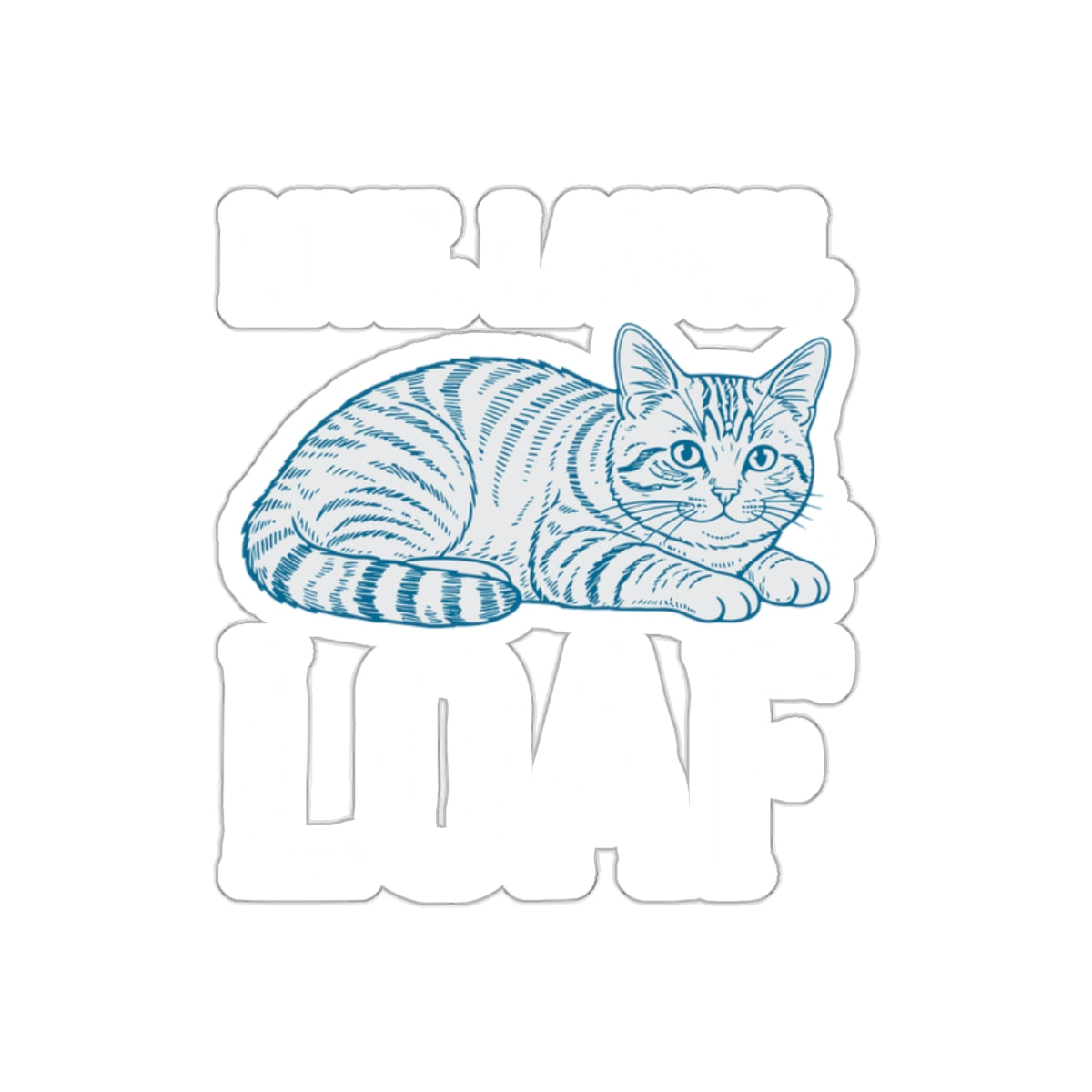 Live Laugh Loaf Cool Cat Design Funny Gift Idea Stickers