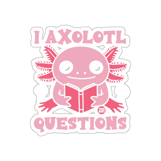 I Axolotl Questions Reading Pink Axolotl Sticker
