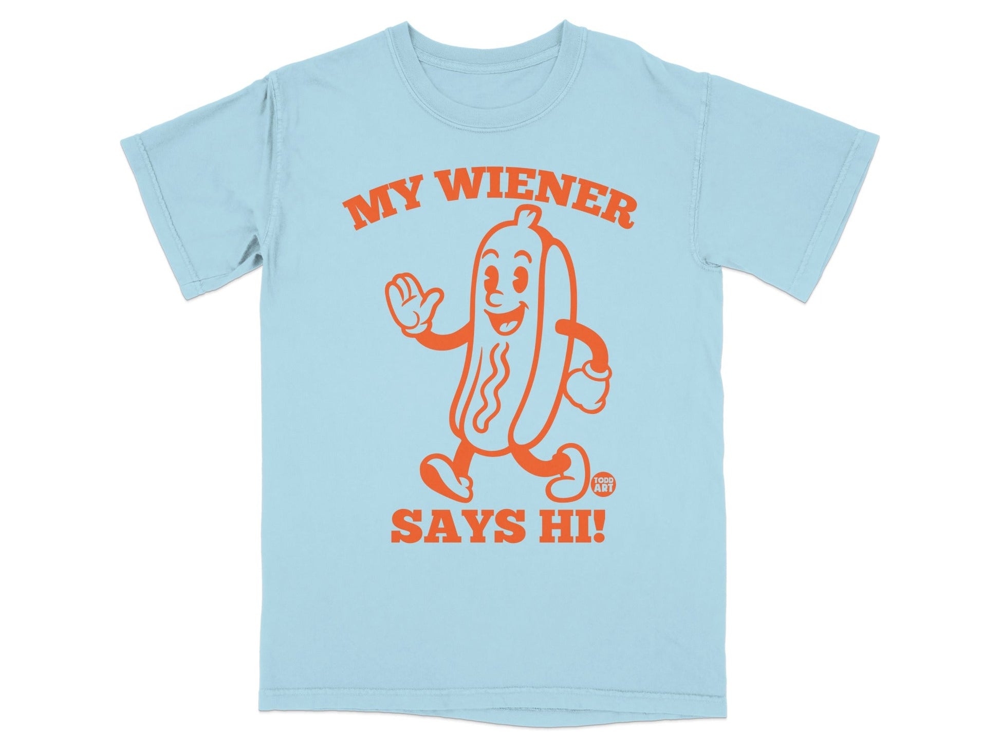 Light blue t-shirt with an orange cartoon hot dog saying "MY WIENER SAYS HI!".