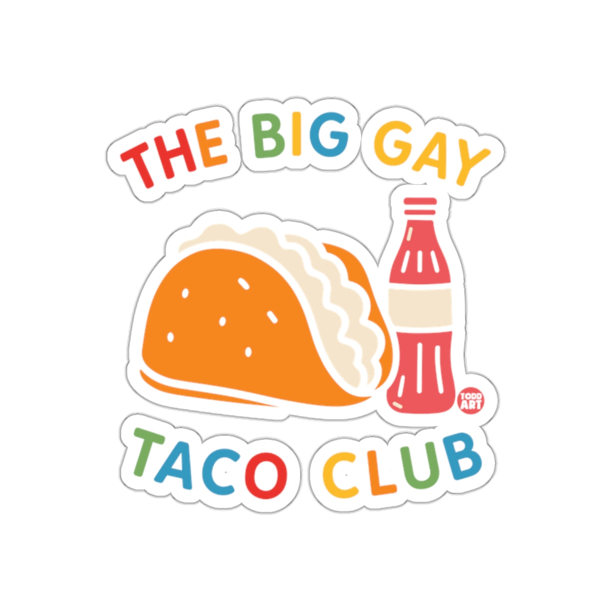 The Big Gay Taco Club Sticker Colorful Fun Design