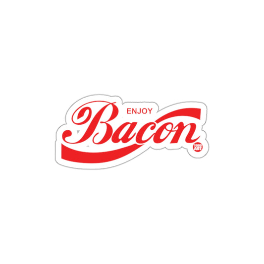 Enjoy Bacon Fun Vinyl Sticker for Food Art Enthusiasts