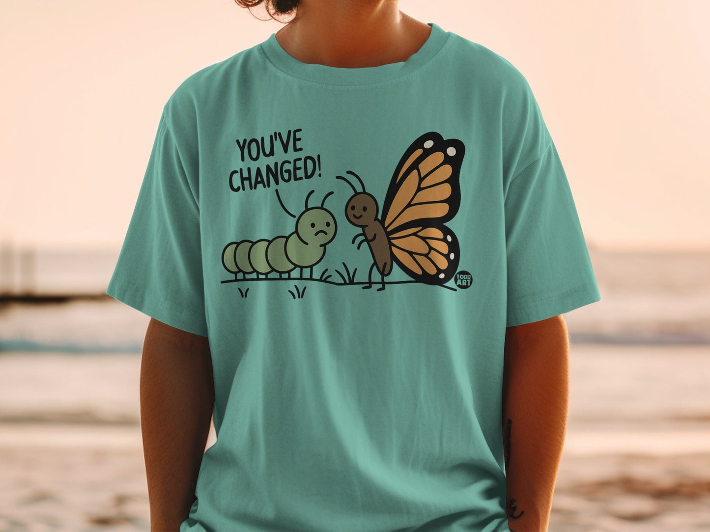 You've Changed Funny Caterpillar to Butterfly Tee