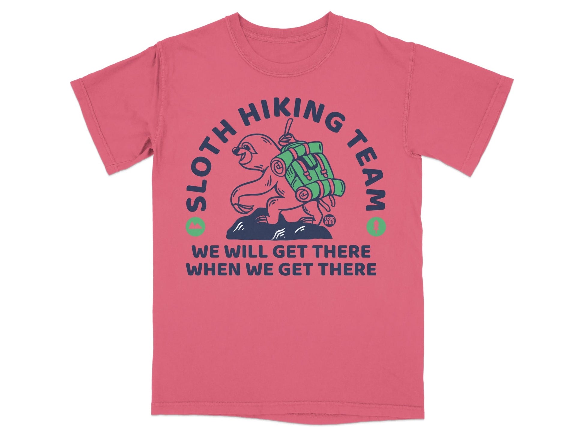 Sloth hiking team graphic on a pink t-shirt with backpack and "We will get there when we get there".
