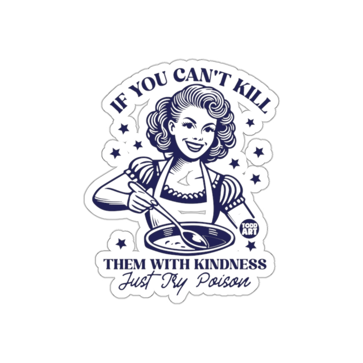 If You Can't Kill With Kindness Just Try Poison Stickers