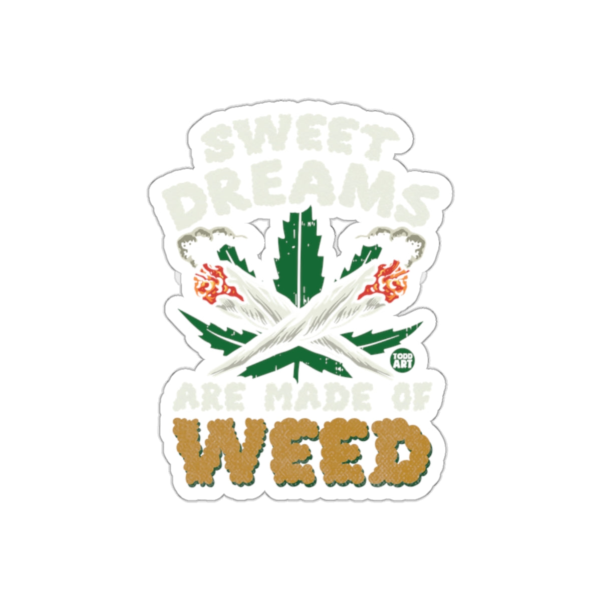 Sweet Dreams Are Made of Weed Sticker