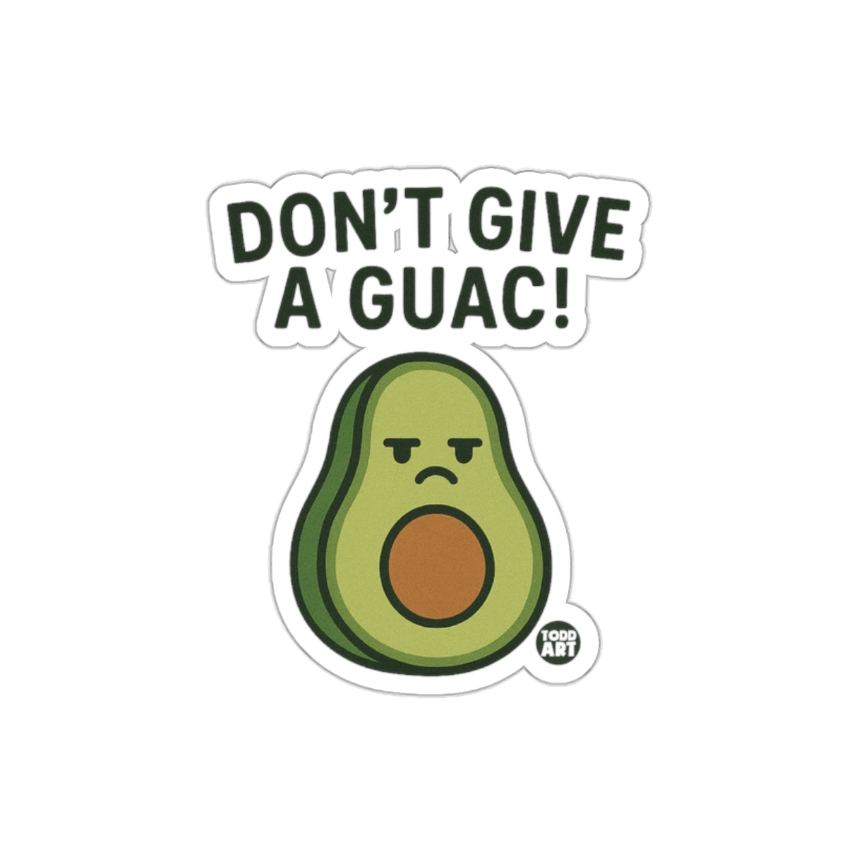 DON'T GIVE A GUAC! Funny Avocado Sticker