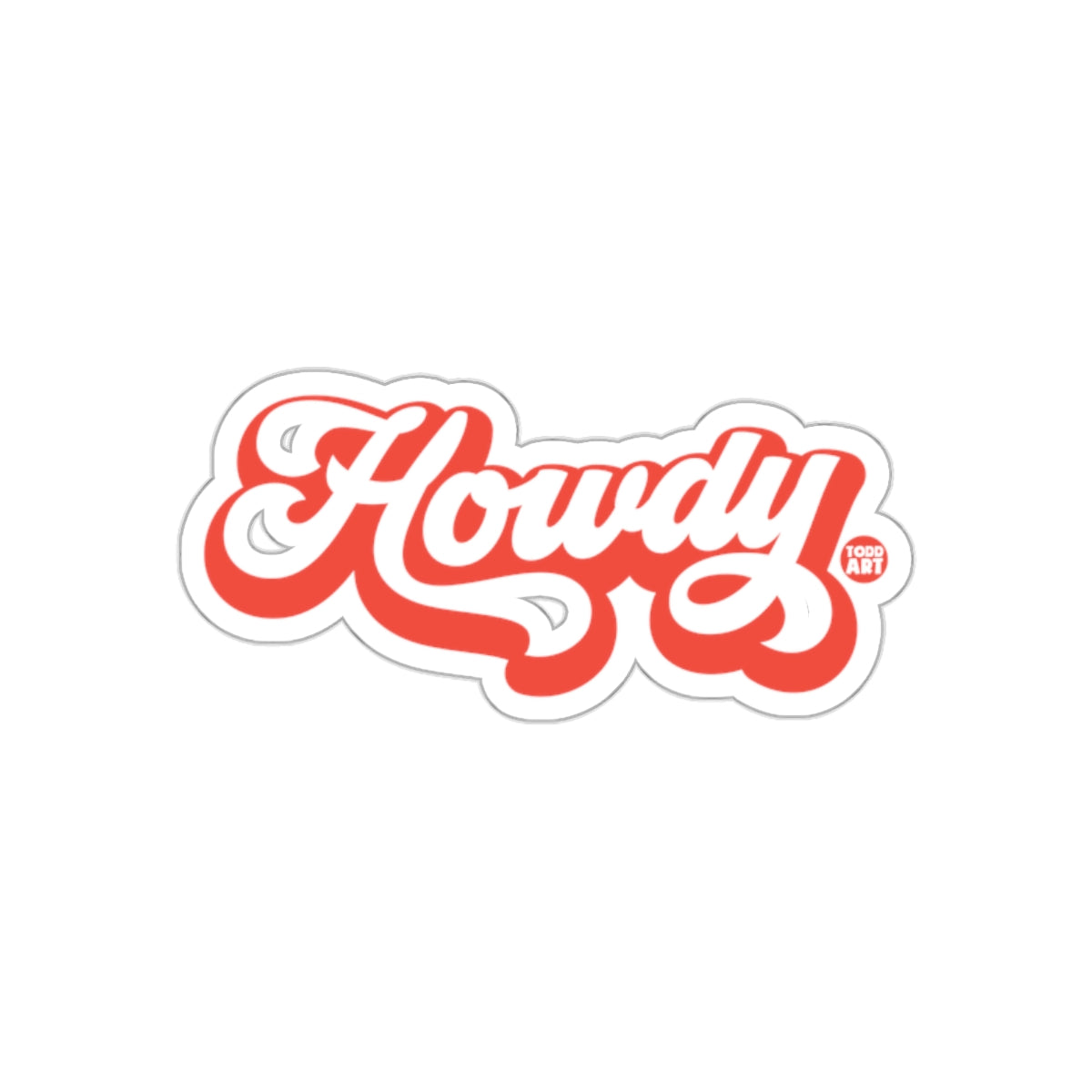 Howdy Todd Art Text Sticker for Any Surface