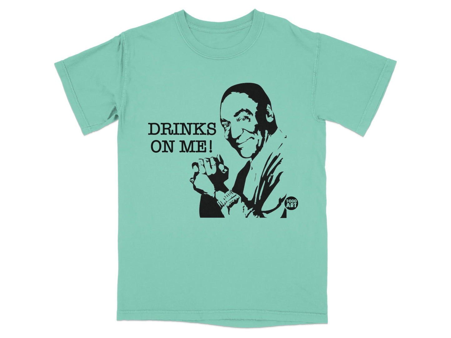Teal t-shirt with black graphic of Bill Cosby saying "DRINKS ON ME!"