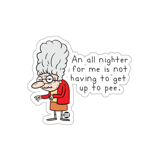 An All Nighter for Me Sticker Funny Old Lady Sticker