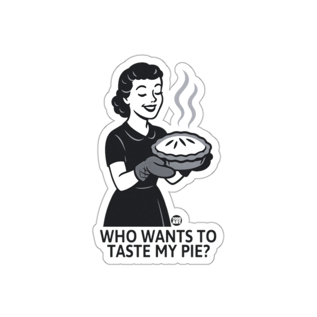 Who Wants To Taste My Pie Sticker Fun Decal