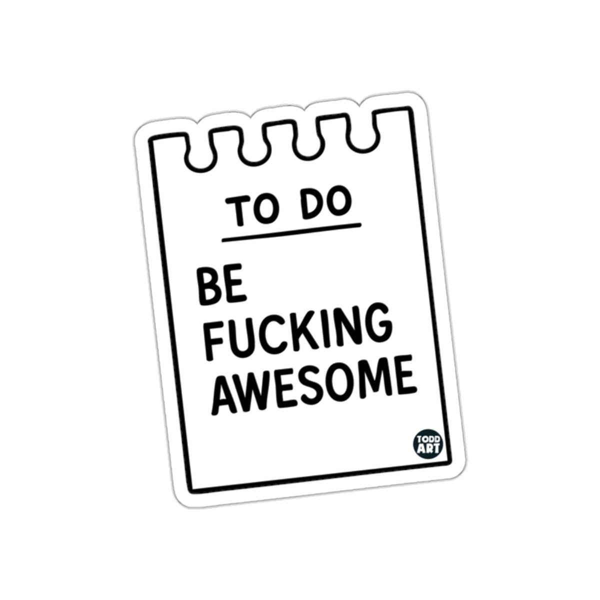 To Do Be Fucking Awesome Motivational Sticker