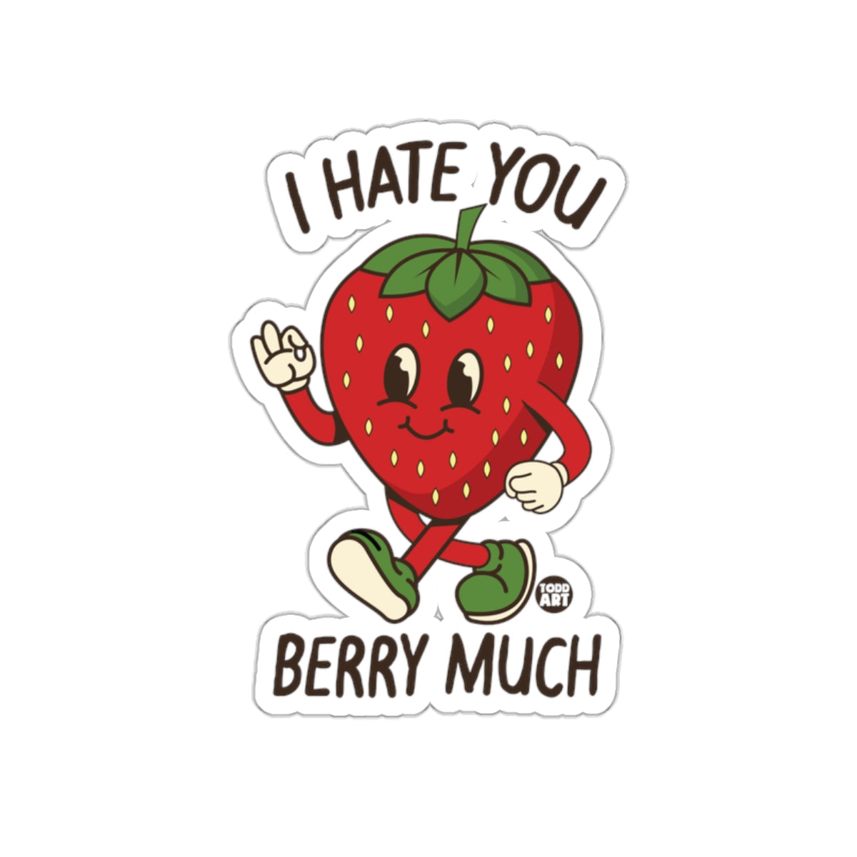 I Hate You Berry Much Sticker Fun Strawberry Art