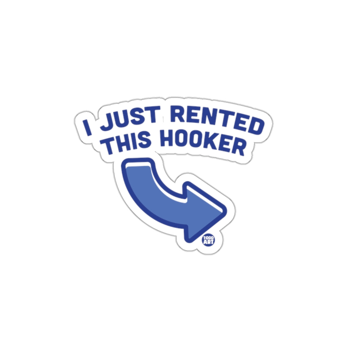 I Just Rented This Hooker Funny Sticker Decal