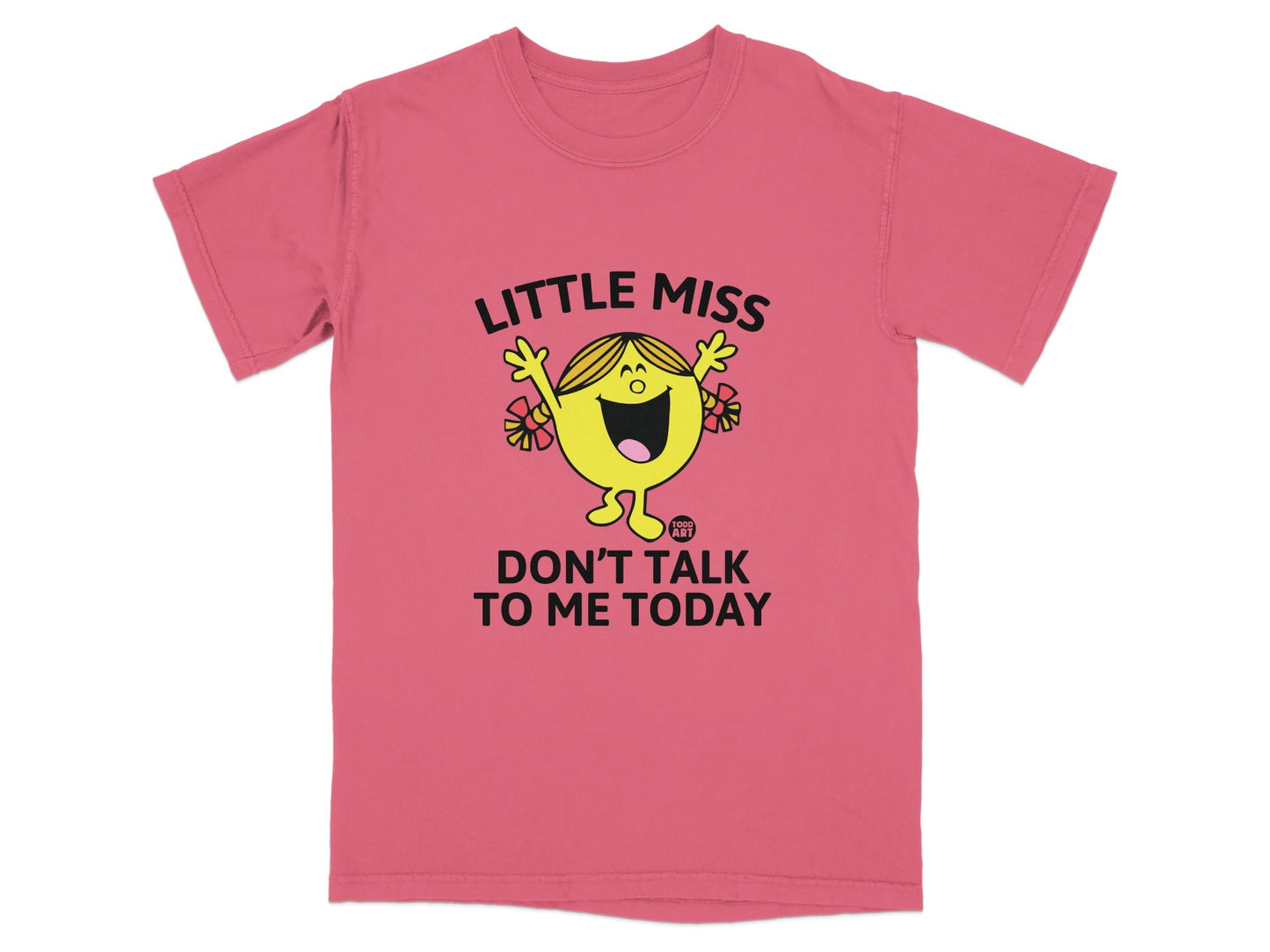 Pink t-shirt with "Little Miss Don't Talk To Me Today" and cartoon character.