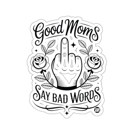 Good Moms Say Bad Words Flipping Finger Roses Floral 