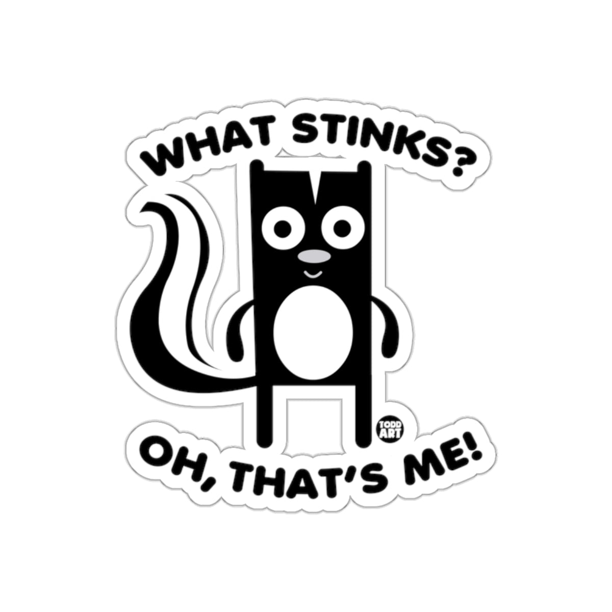 Funny Skunk What Stinks Oh That's Me Graphic Sticker