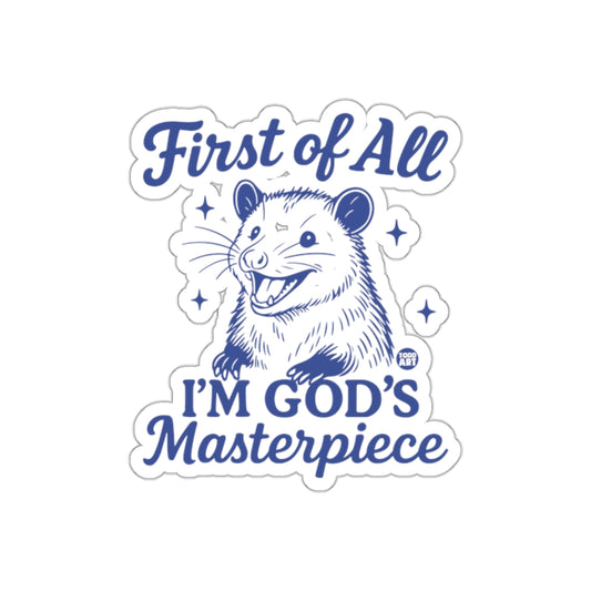 First of All I'm God's Masterpiece Opossum Funny Stickers
