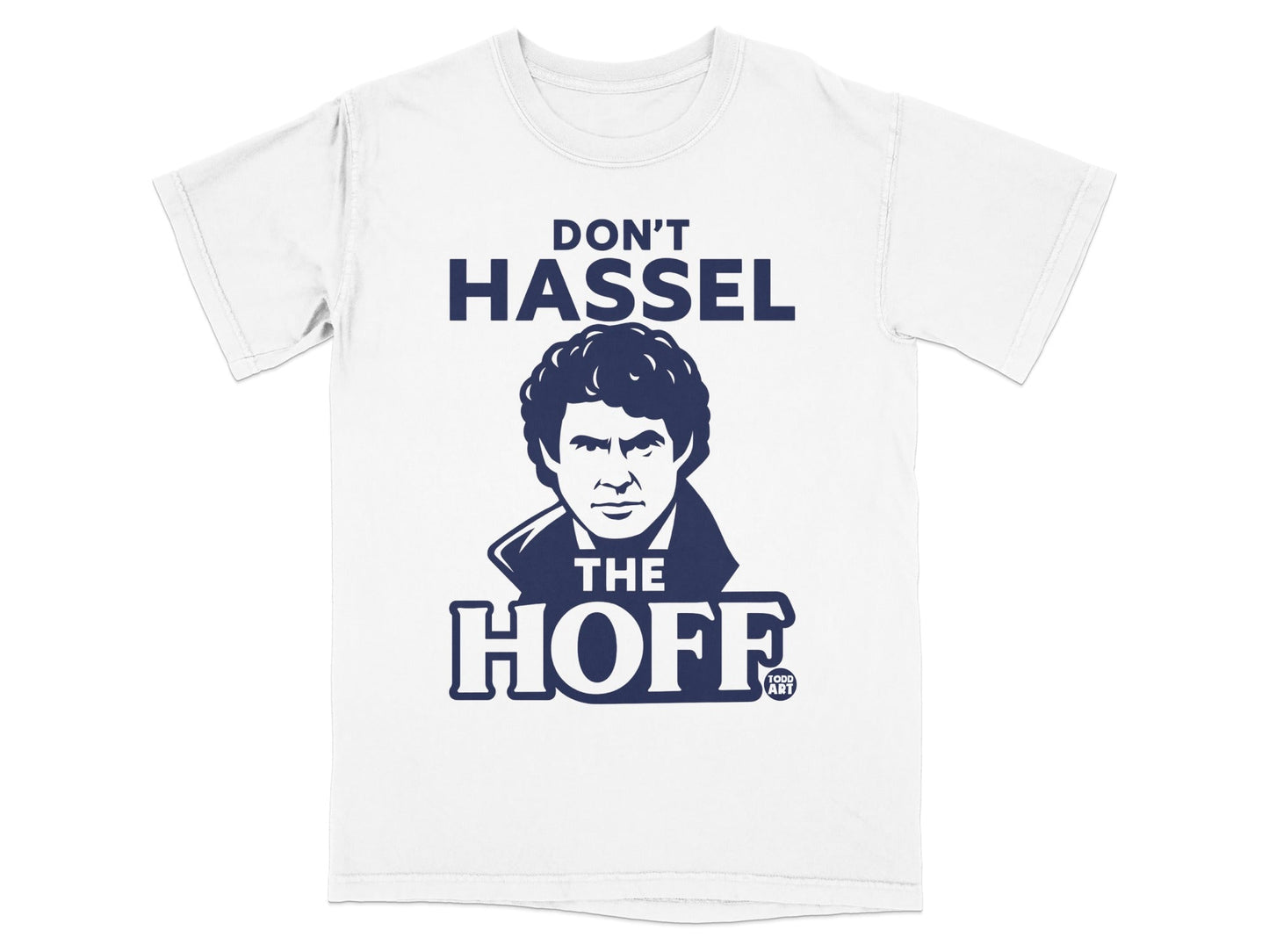 T-shirt with "Don't Hassel the Hoff" text and David Hasselhoff's portrait.