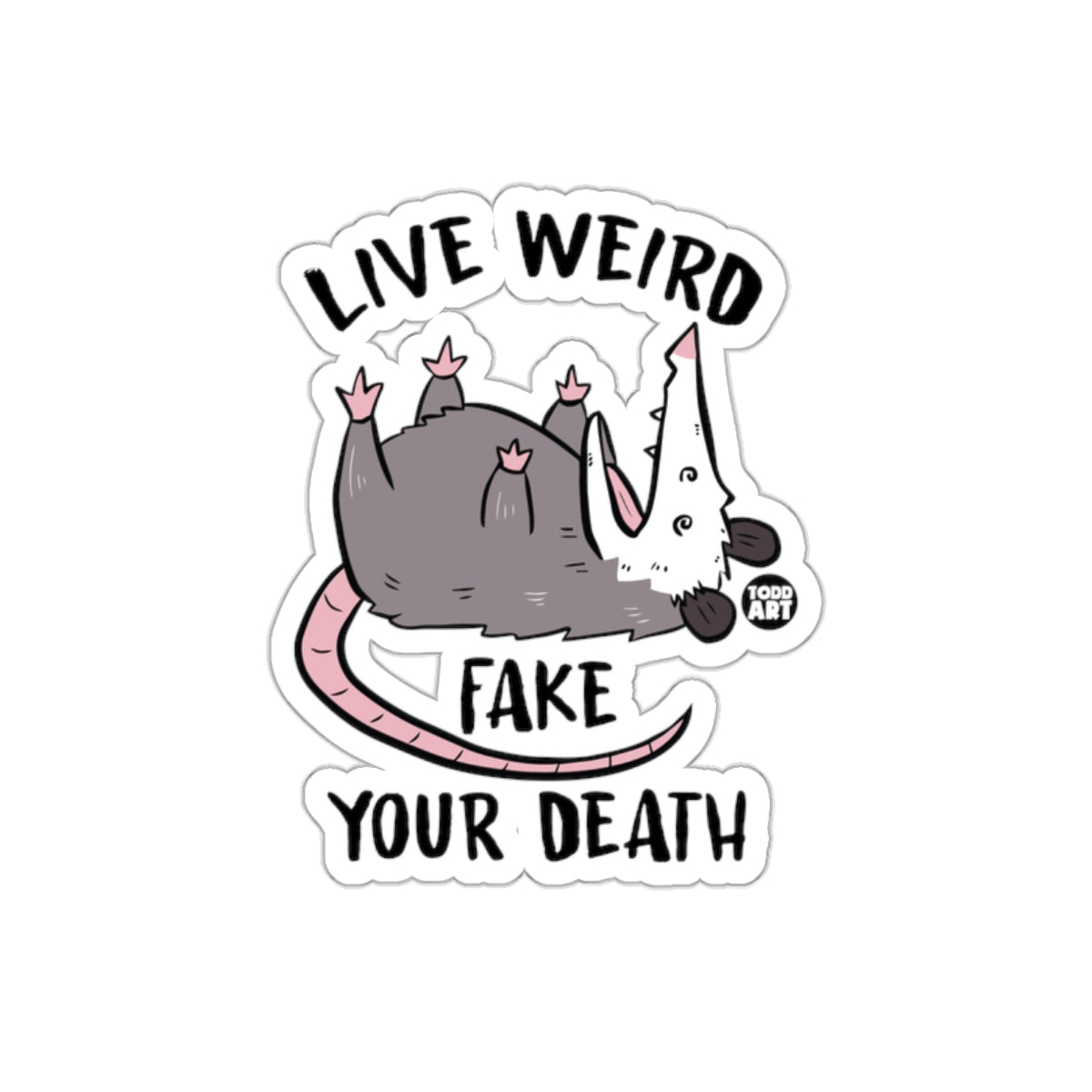Live Weird Fake Your Death Opossum Cartoon Animal Stickers