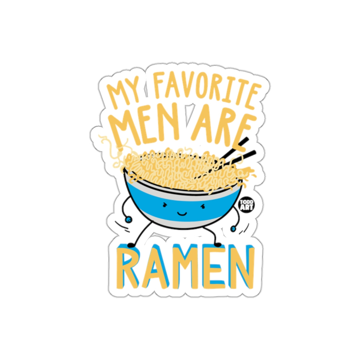 My Favorite Men Are Ramen Fun Graphic Sticker