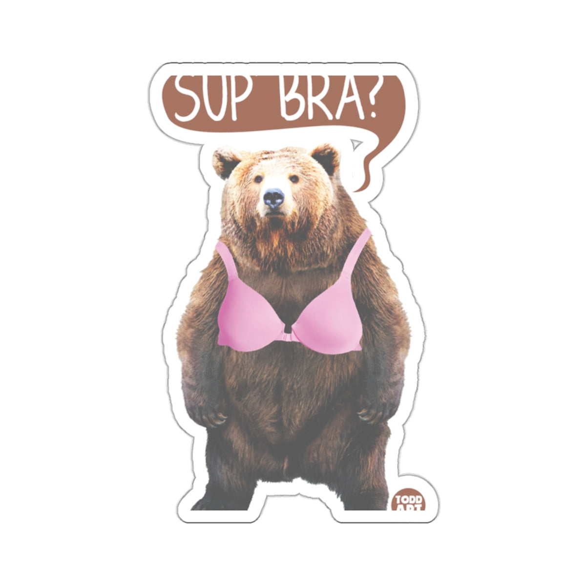 Funny Bear with Pink Bra Saying Sup Bra Sticker