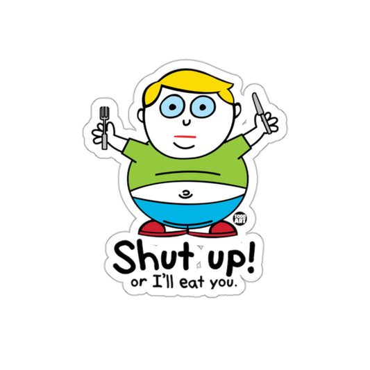 Shut Up or I'll Eat You Cartoon Character Sticker