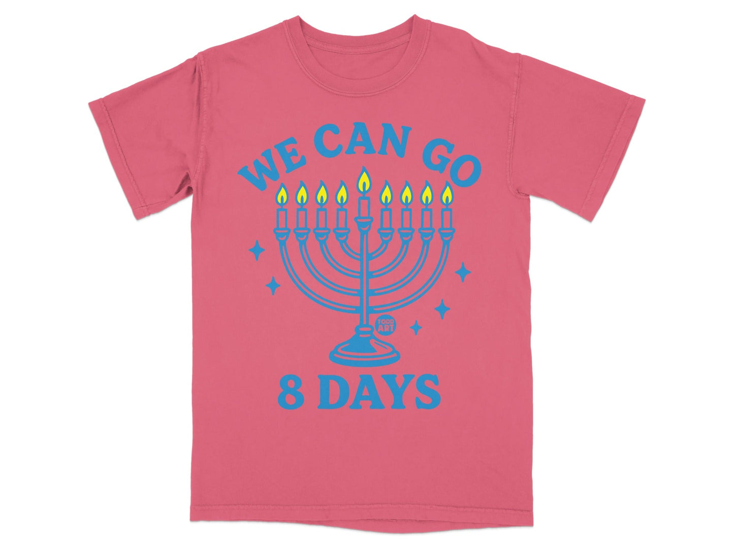 T-shirt with blue menorah and "WE CAN GO 8 DAYS" text.
