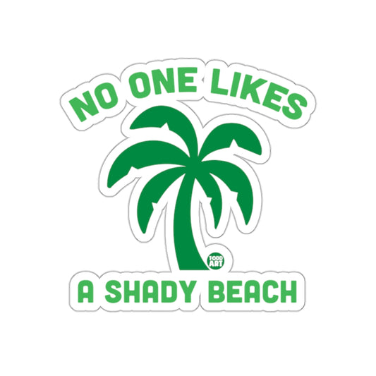 No One Likes a Shady Beach Sticker Fun Graphic Design