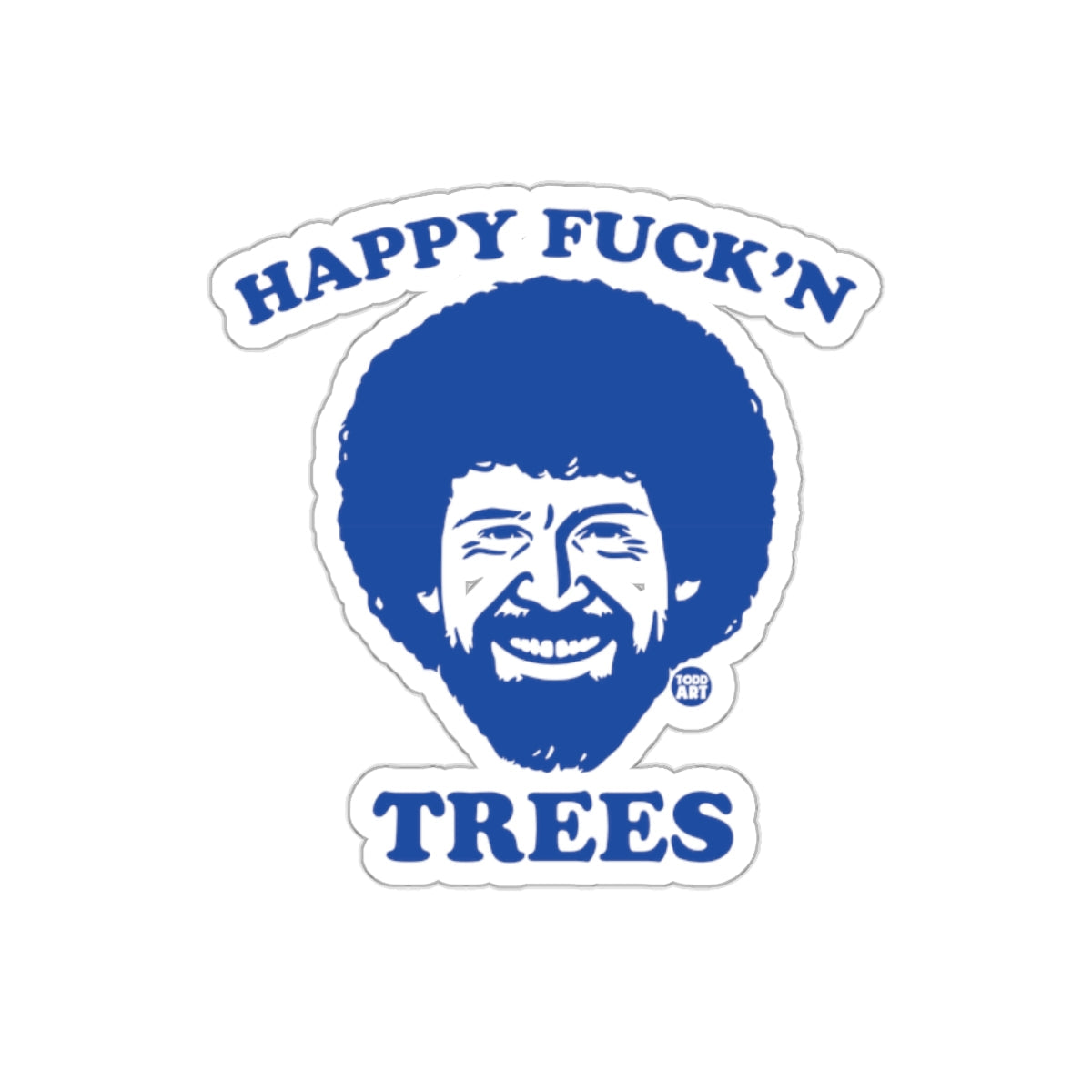 Happy Fuck'n Trees Blue Artwork Design Premium sticker