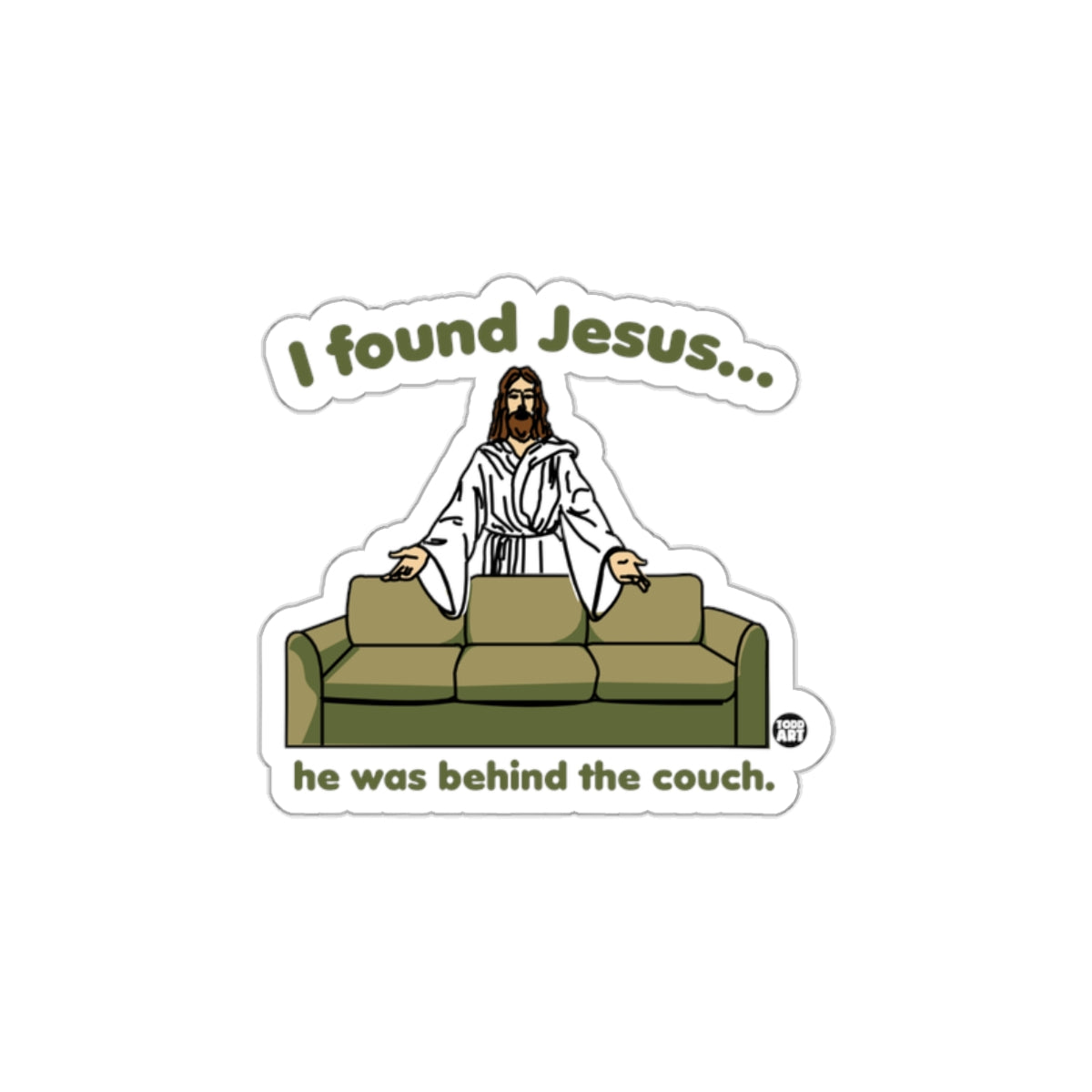 I Found Jesus Behind the Couch Sticker Design