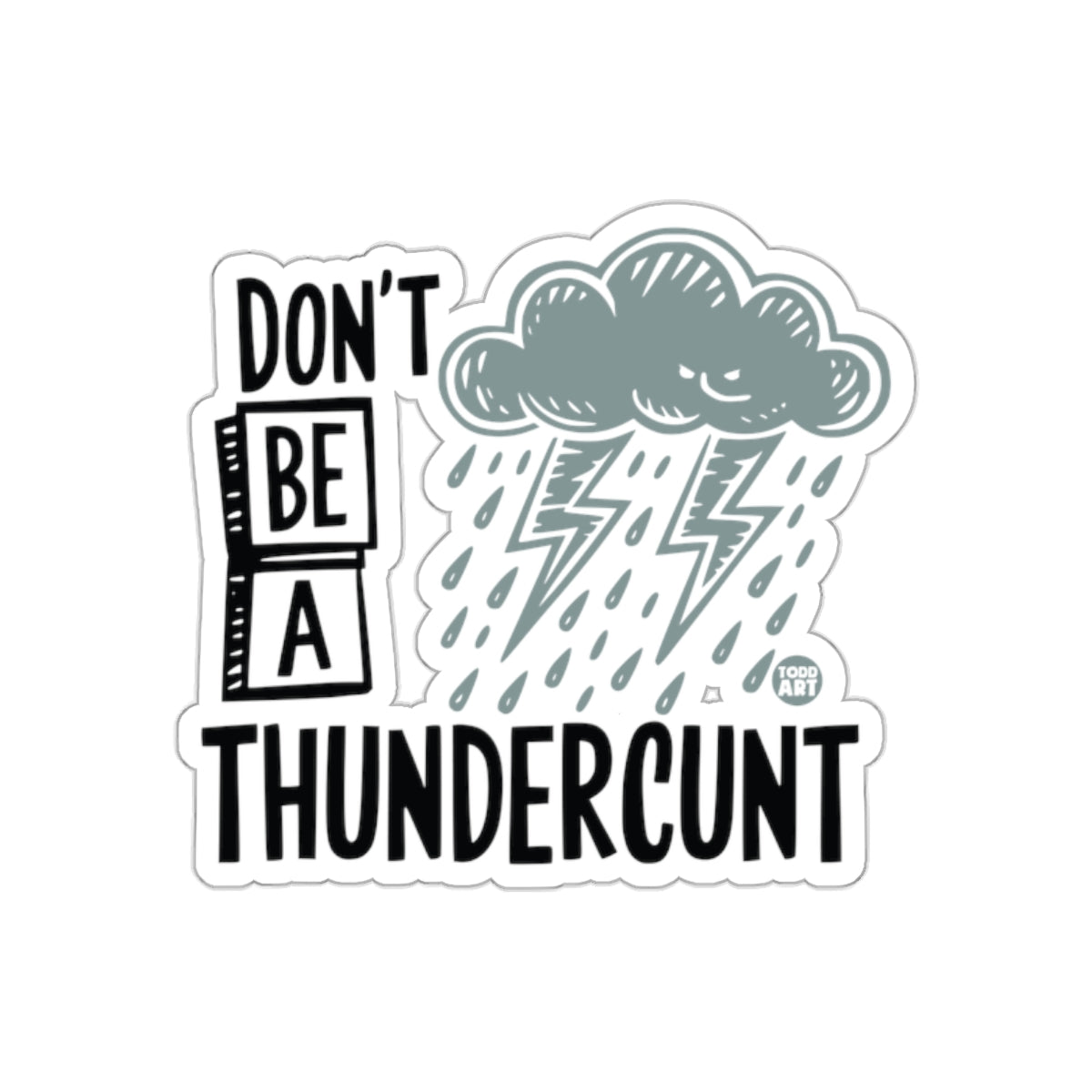Don't Be a Thundercunt Sticker with Lightning Storm