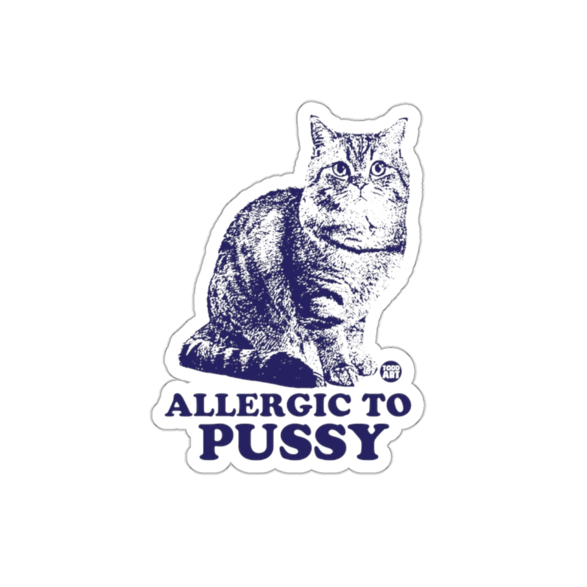 Allergic To Pussy Cat Funny Pet Owner Joke sticker