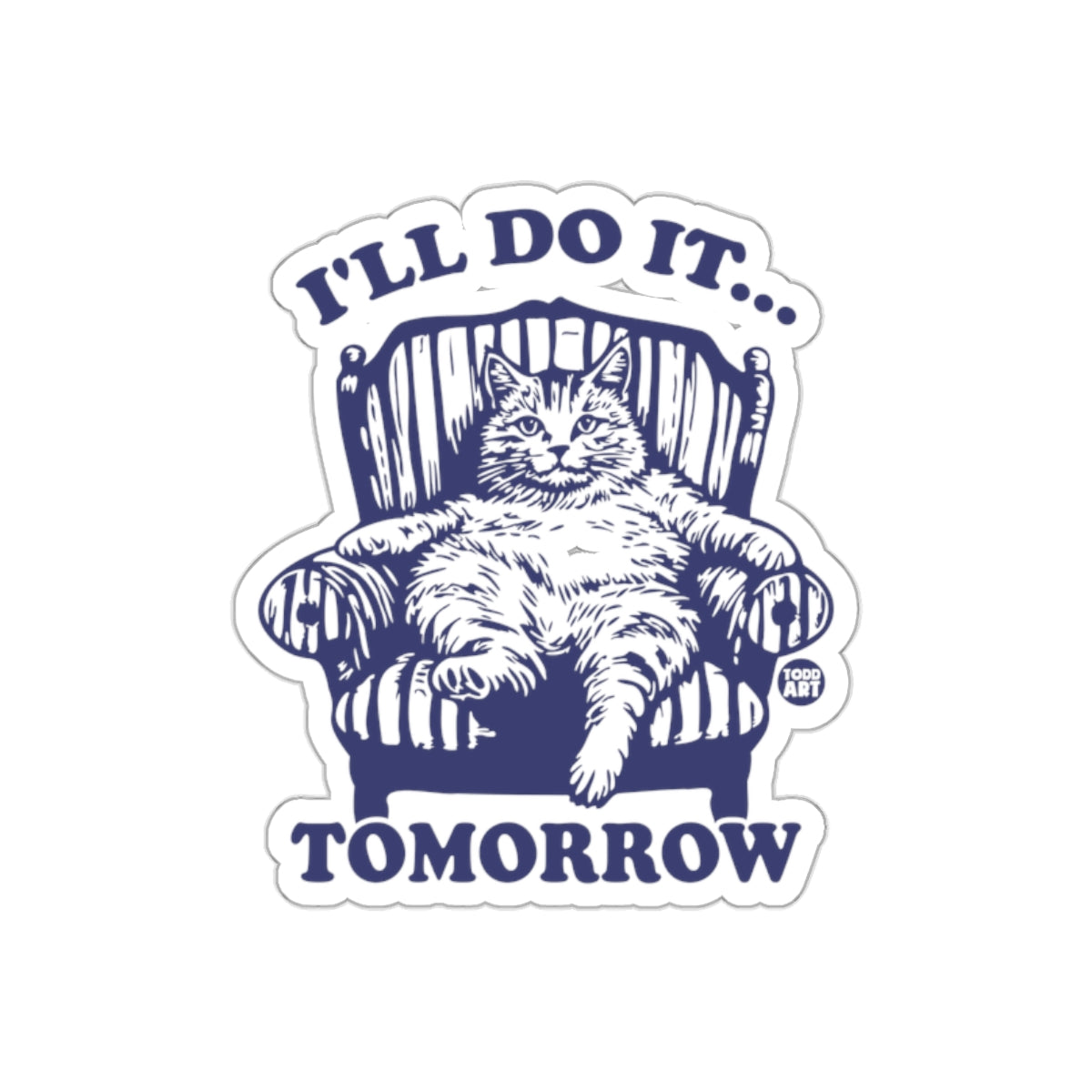 I'll Do It Tomorrow Cat Sticker for Procrastinators