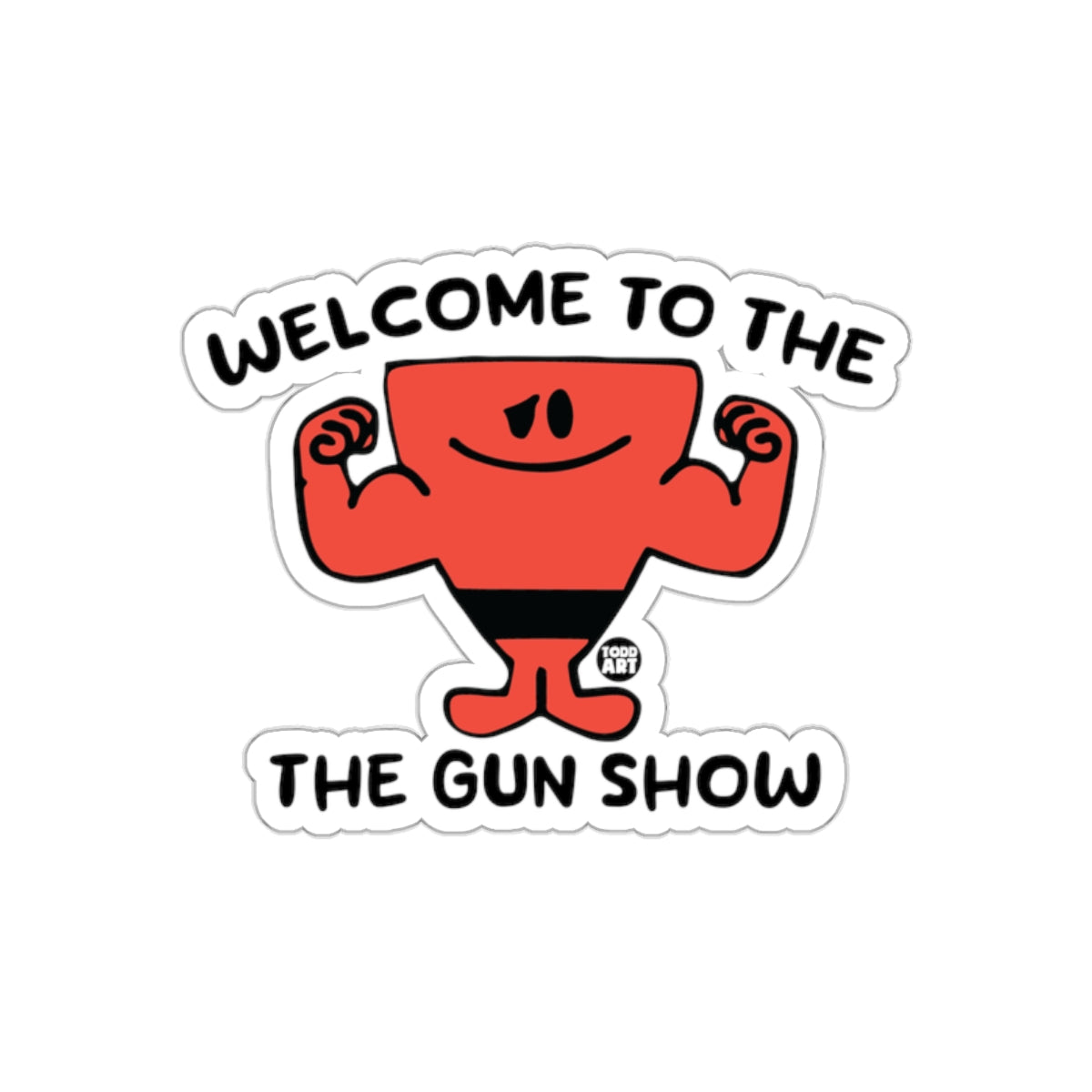 Welcome to the Gun Show Muscular Cartoon Sticker