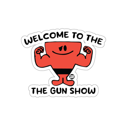 Welcome to the Gun Show Muscular Cartoon Sticker