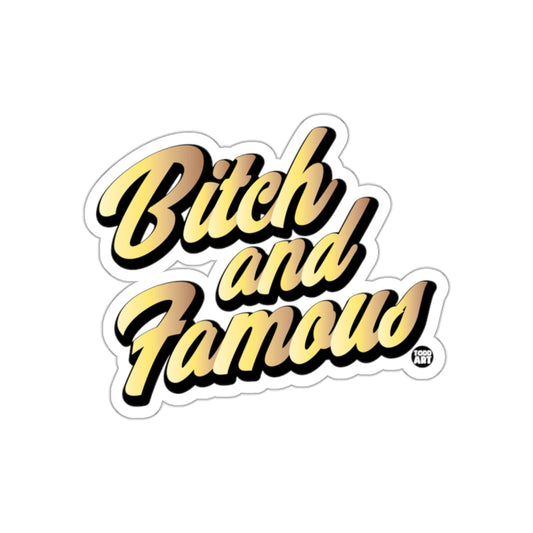 Bitch and Famous Custom Sticker for Stylish Decor