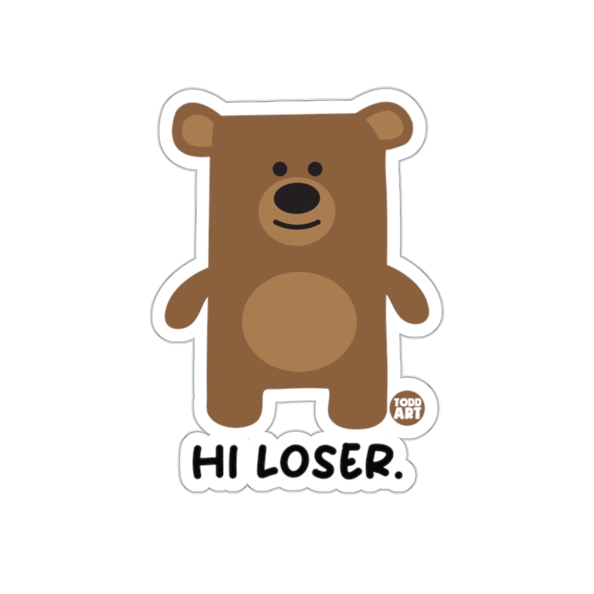 Hi Loser Bear Cartoon Sticker Todd Art
