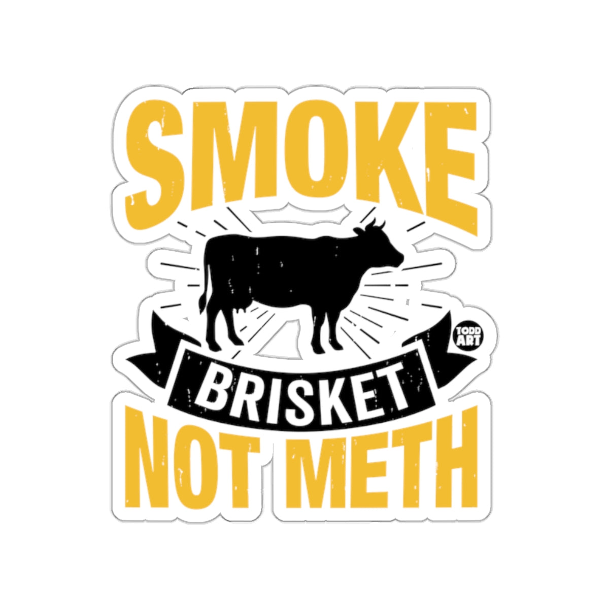 Smoke Brisket Not Meth Sticker for BBQ Lovers