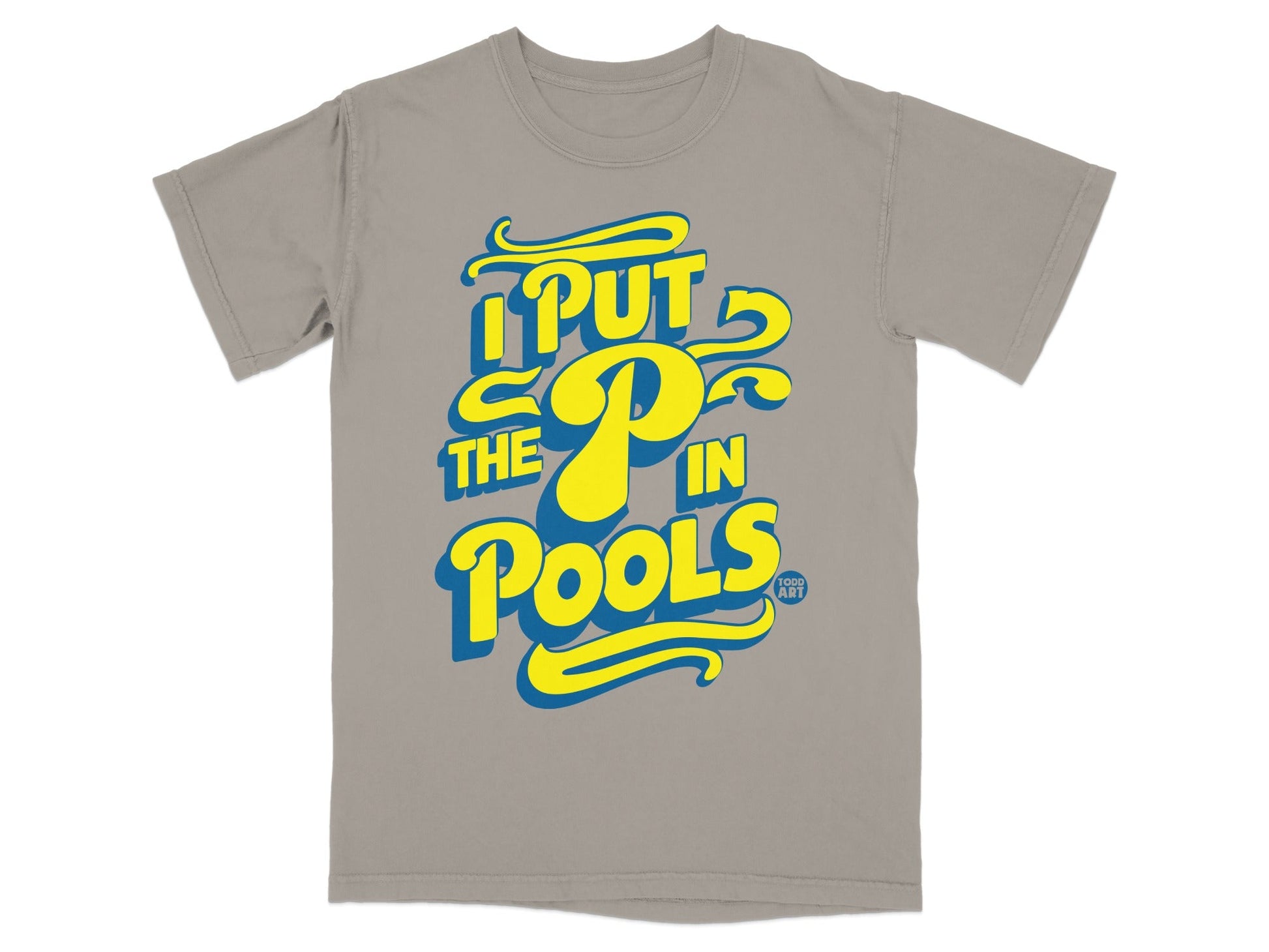 Grey t-shirt with yellow and blue text reading "I PUT THE P IN POOLS".