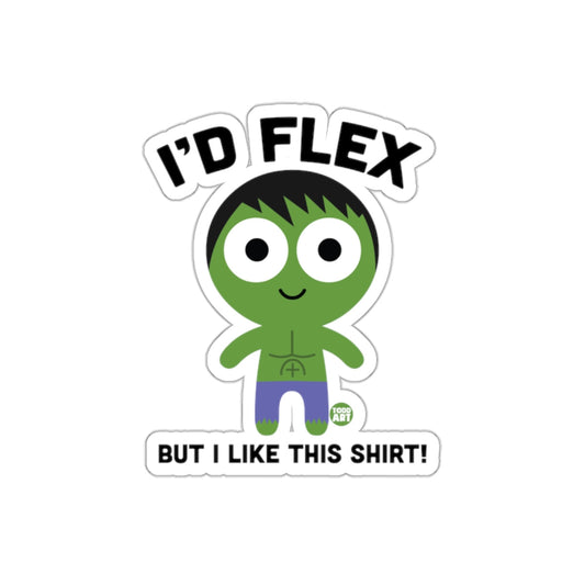 I would Flex But I Like This Shirt Graphic Design sticker