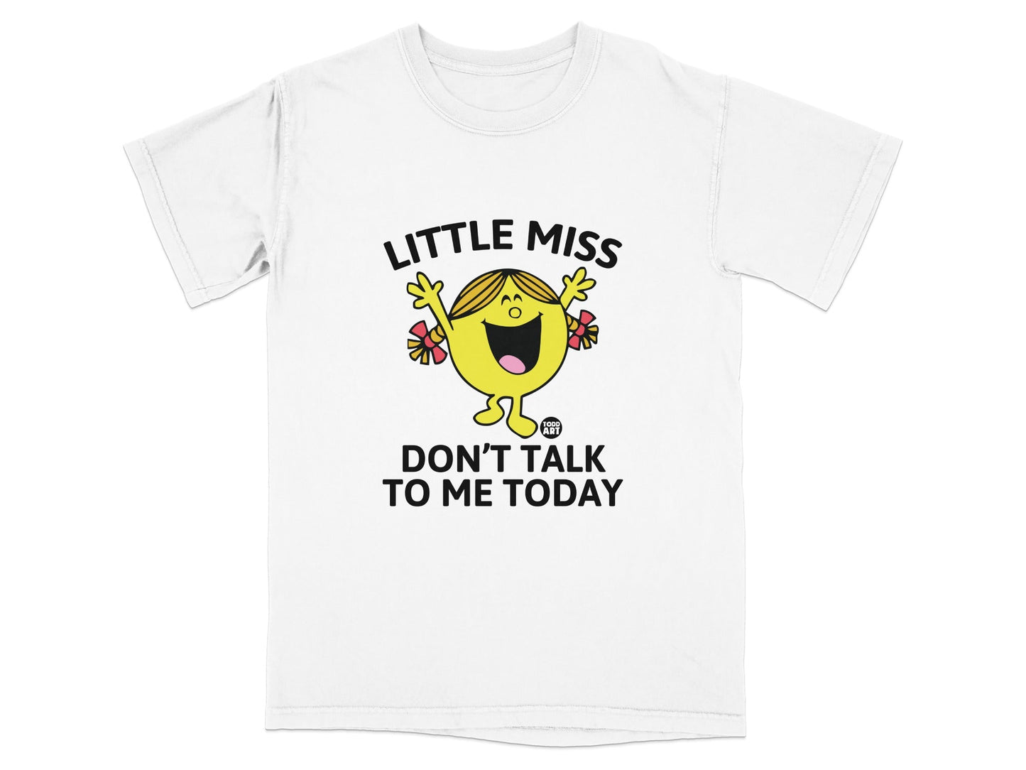 White t-shirt with "Little Miss Don't Talk To Me Today" text and cheerful character.