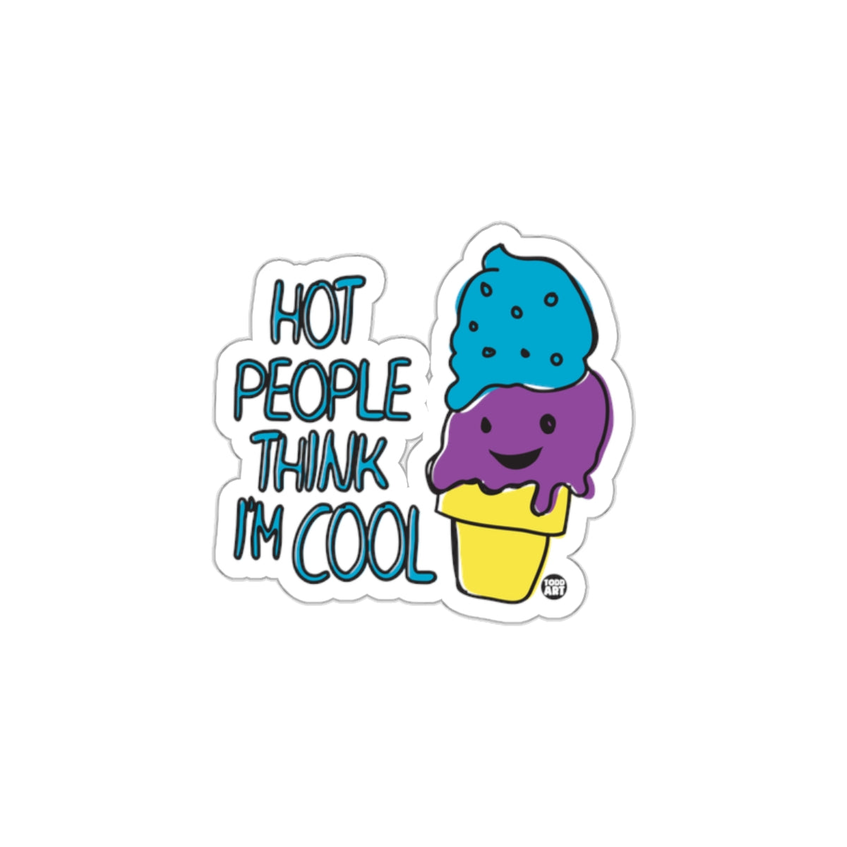 Hot People Think I'm Cool Sticker
