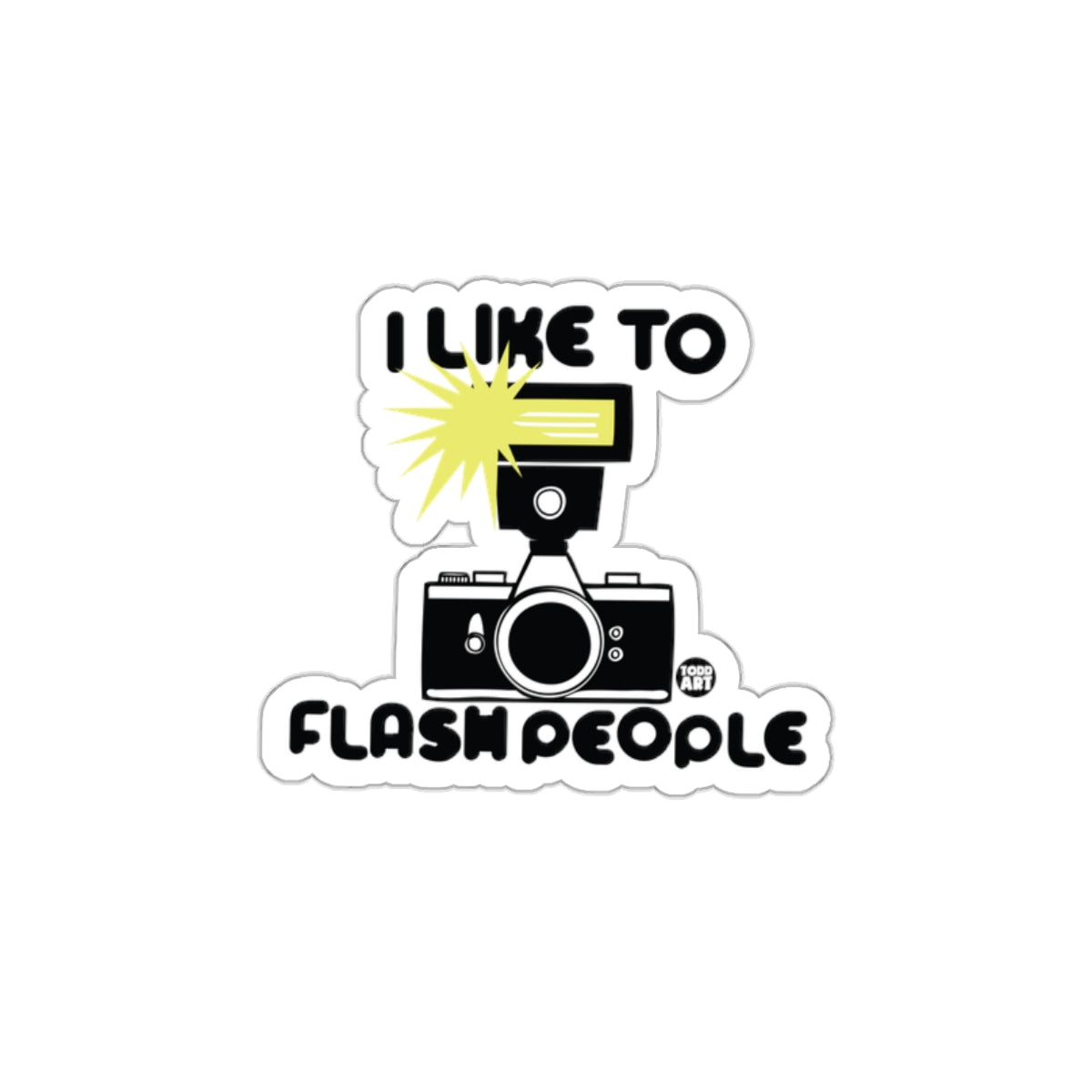 I Like To Flash People Funny Camera Design sticker