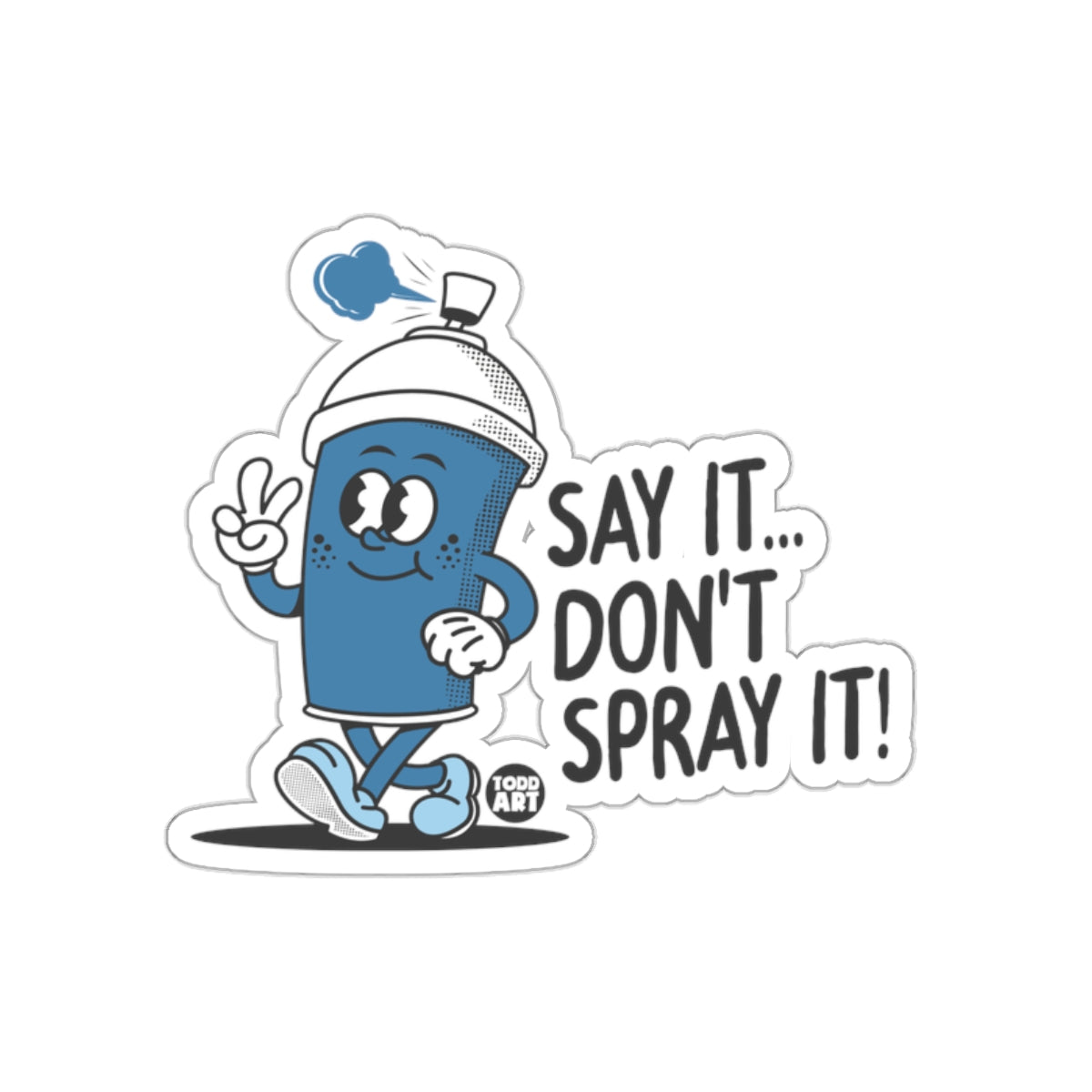 Say It Don't Spray It Cartoon Sticker Product