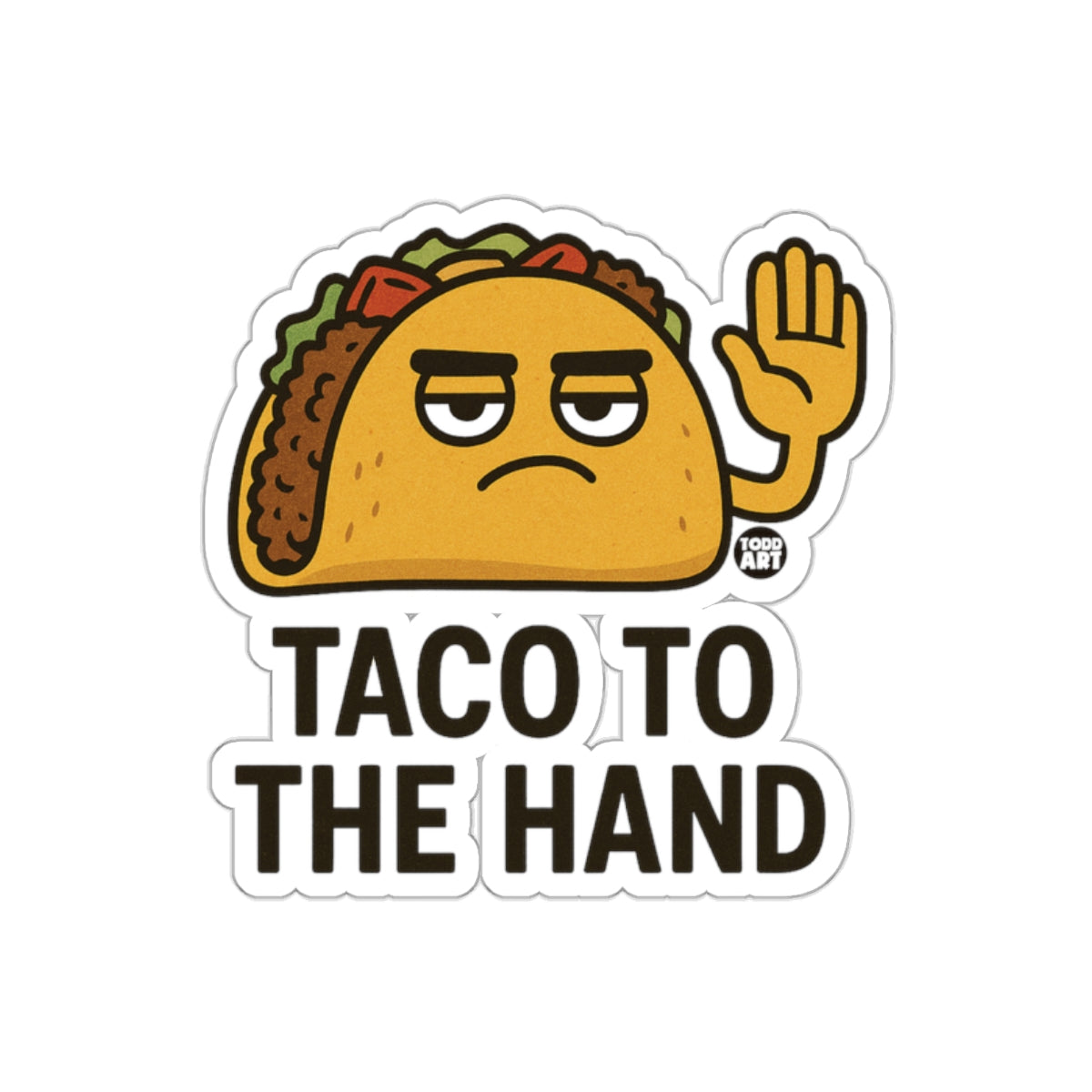 Taco To The Hand Funny Cartoon Sticker Product