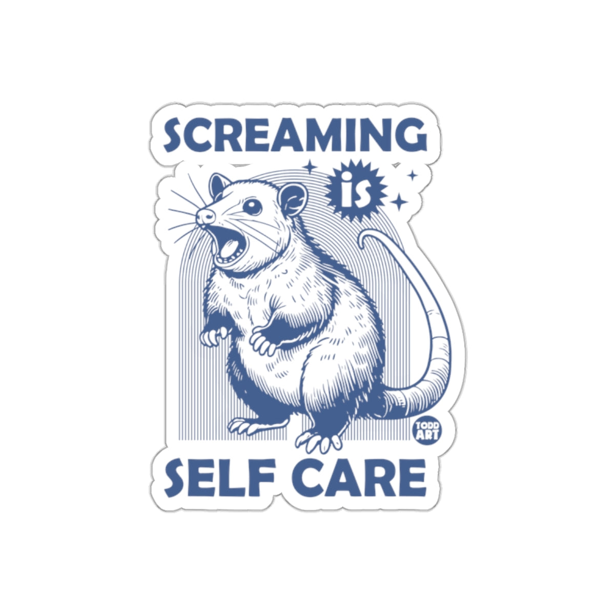 Screaming is Self Care Opossum Funny Viral Quote Stickers